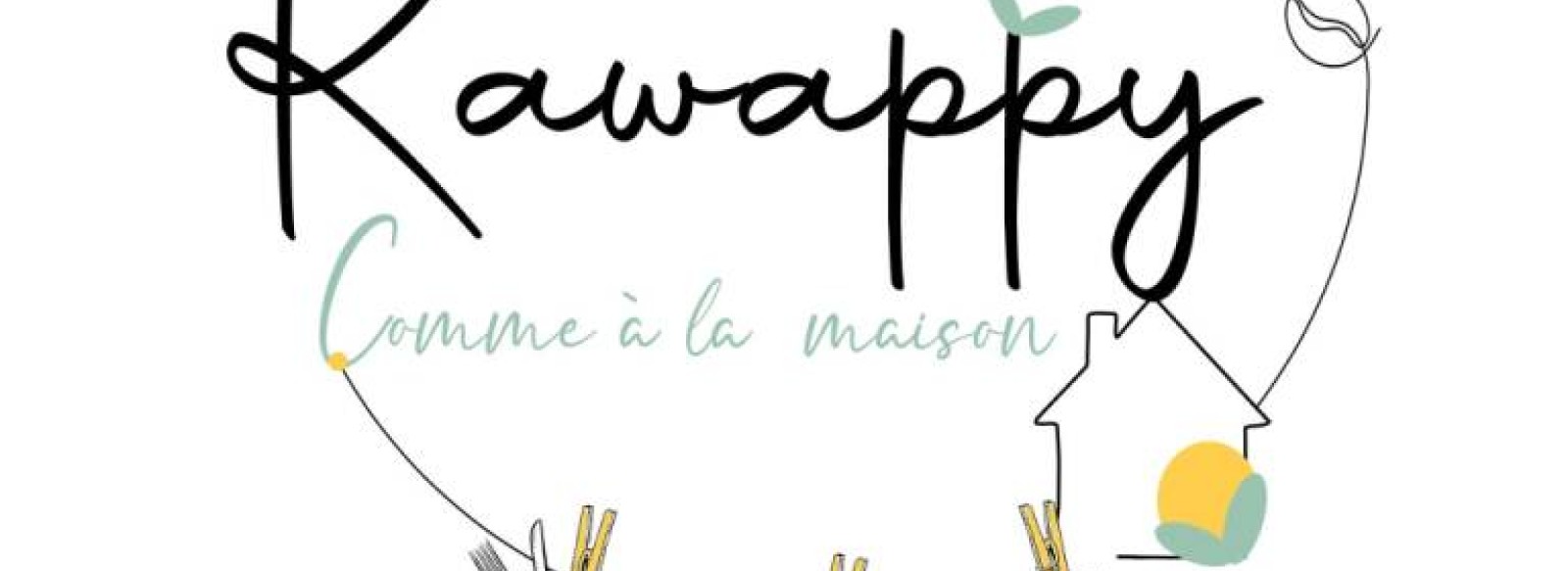 KAWAPPY - COMME A LA MAISON